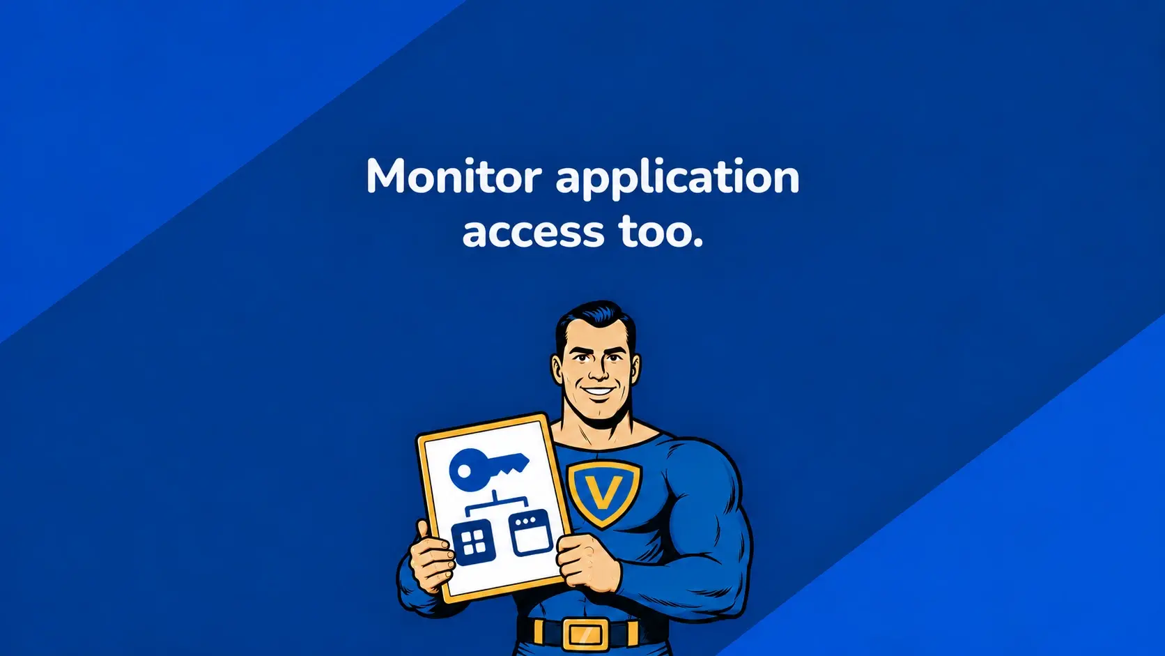 The Vahti guardian holds a card showing a key and connected applications. Text: Monitor application access too.